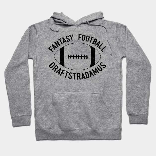 Draftstradamus Fantasy Football Funny Design Hoodie by HighBrowDesigns